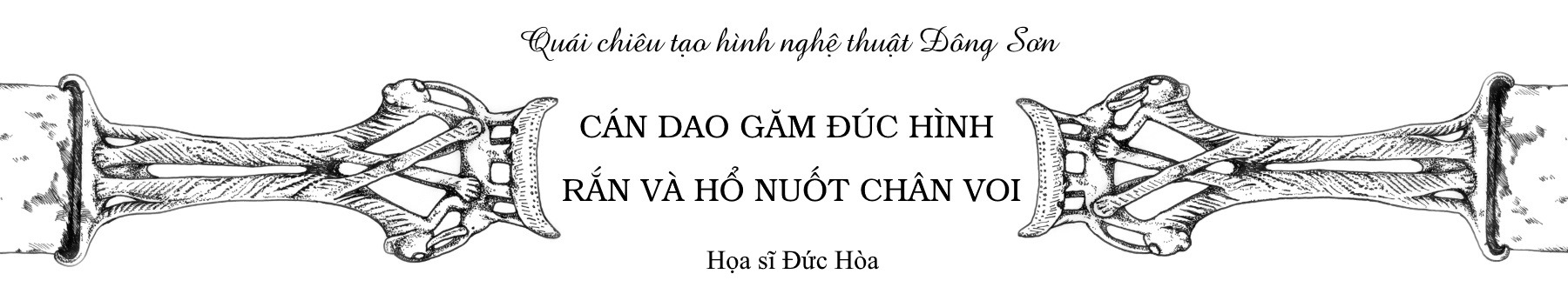 Quái chiêu tạo hình nghệ thuật Đông Sơn: Cán dao găm đúc hình rắn và hổ nuốt chân voi
