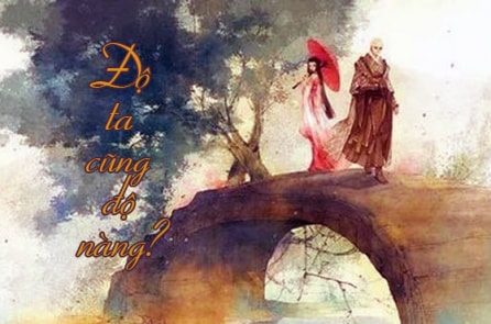 “Độ ta cũng độ nàng”?