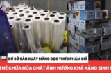ha noi hang tram cuon mang boc thuc pham gia bi phat hien